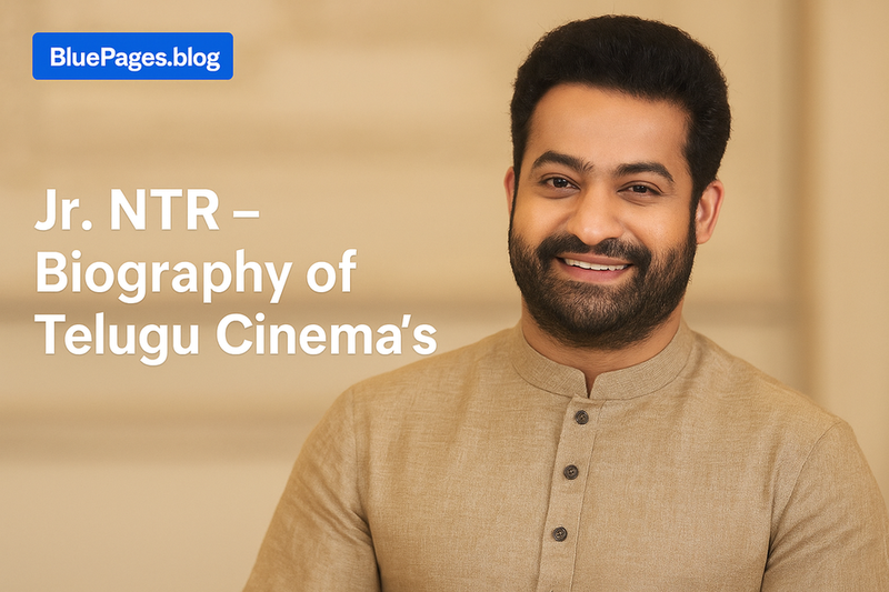 Jr. NTR – Biography of Telugu Cinema’s Dynamic Star and Versatile Performer | BluePages
