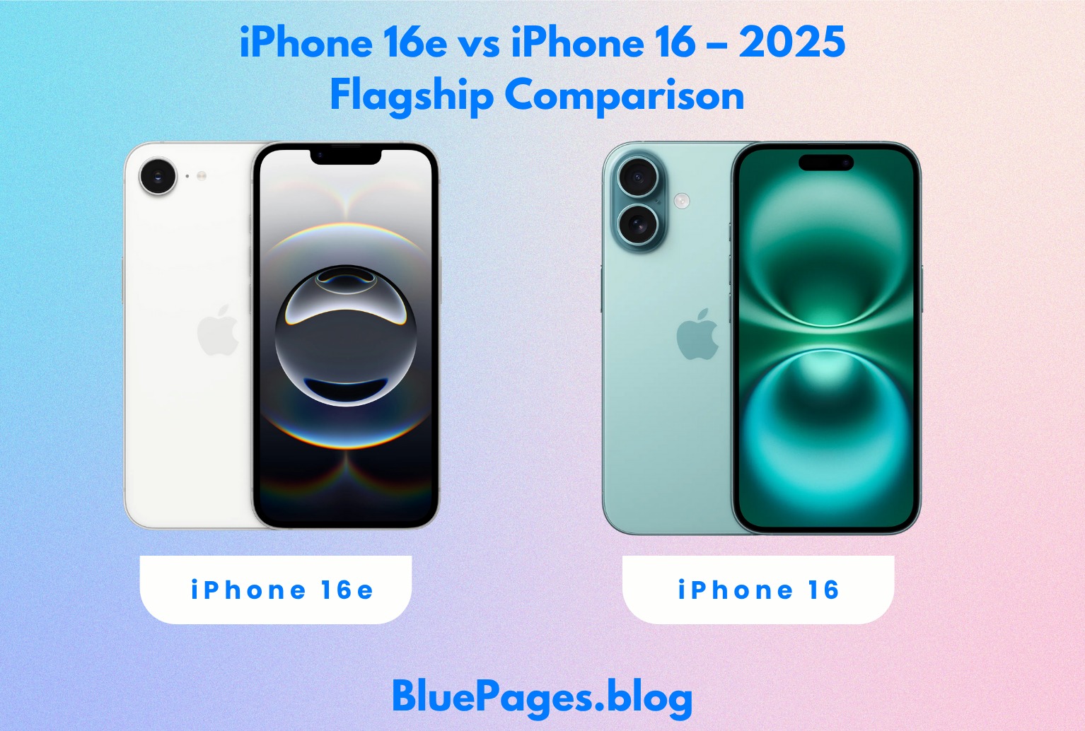 iPhone 16 vs iPhone 16e: The Ultimate 2025 Face-Off | BluePages