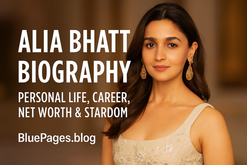 Alia Bhatt Biography: From Bollywood Darling to Global Icon | BluePages