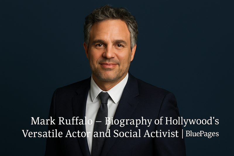 Mark Ruffalo – Biography of Hollywood’s Versatile Marvel’s Hulk Actor and Social Activist | BluePages